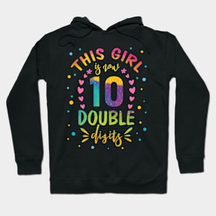 This Girl Is Now 10 Double Digits 10th birthday Hoodie